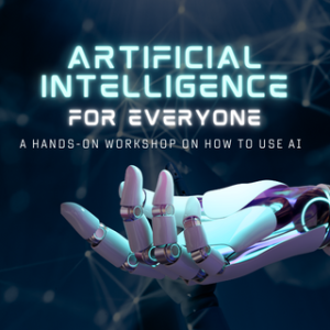 Artificial Intelligence For Everyone Workshop November 30th 2023
