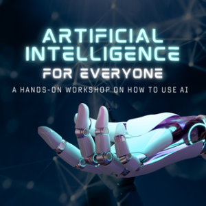 Artificial Intelligence For Everyone Workshop Aug 8th 2023